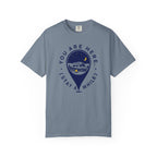 You Are Here Stay A While - T-Shirt