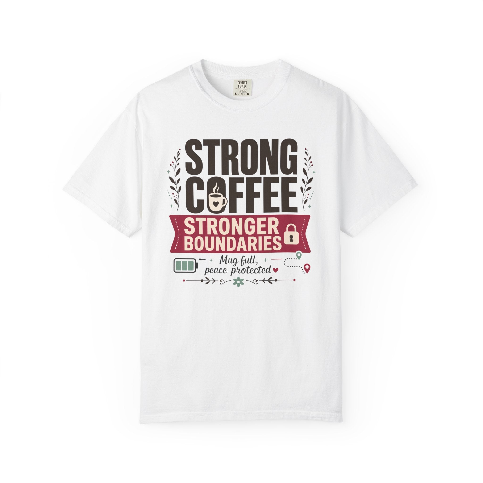 Strong Coffee Stronger Boundaries - T-Shirt