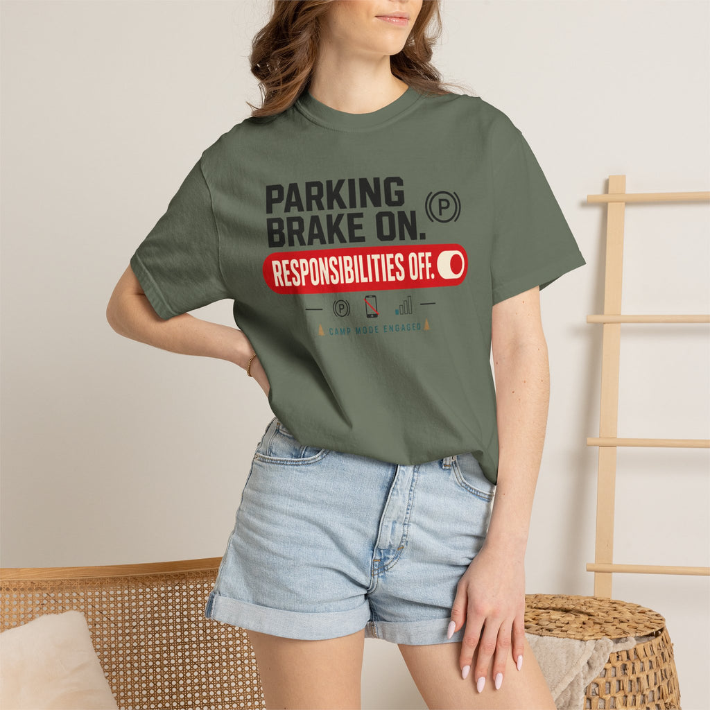 Parking Brake On Responsibilities Off - T-Shirt
