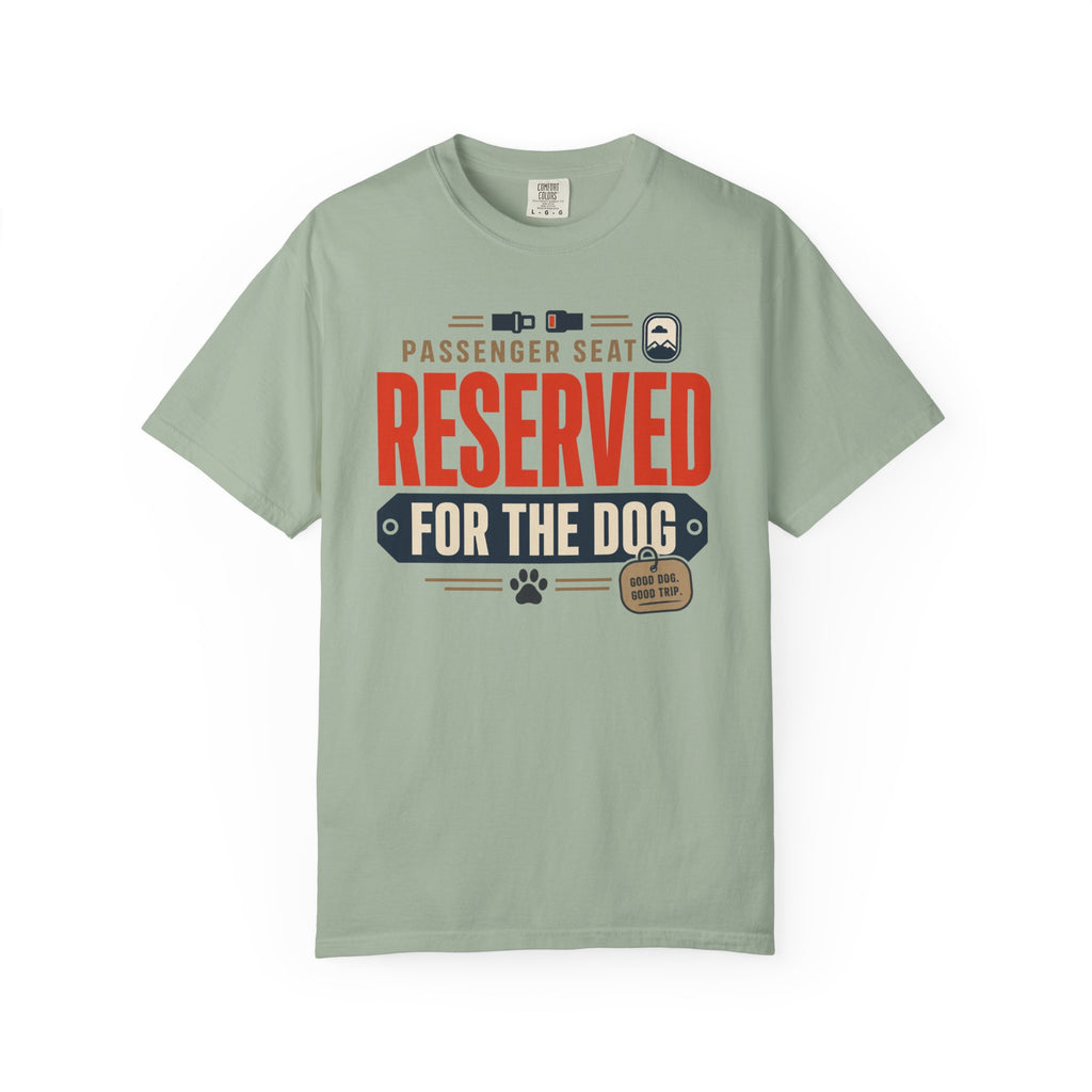 Passenger Seat Reserved For The Dog - T-Shirt