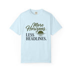 More Horizons Less Headlines - T-Shirt