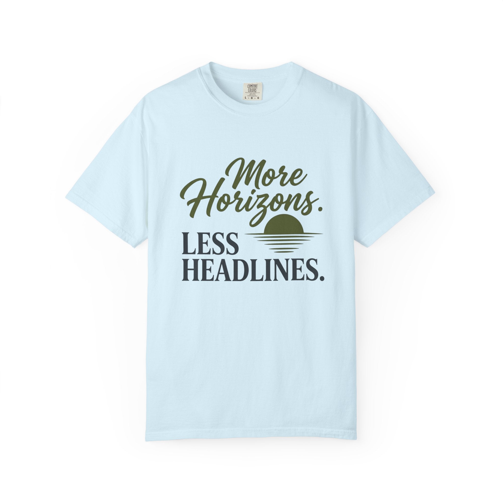 More Horizons Less Headlines - T-Shirt