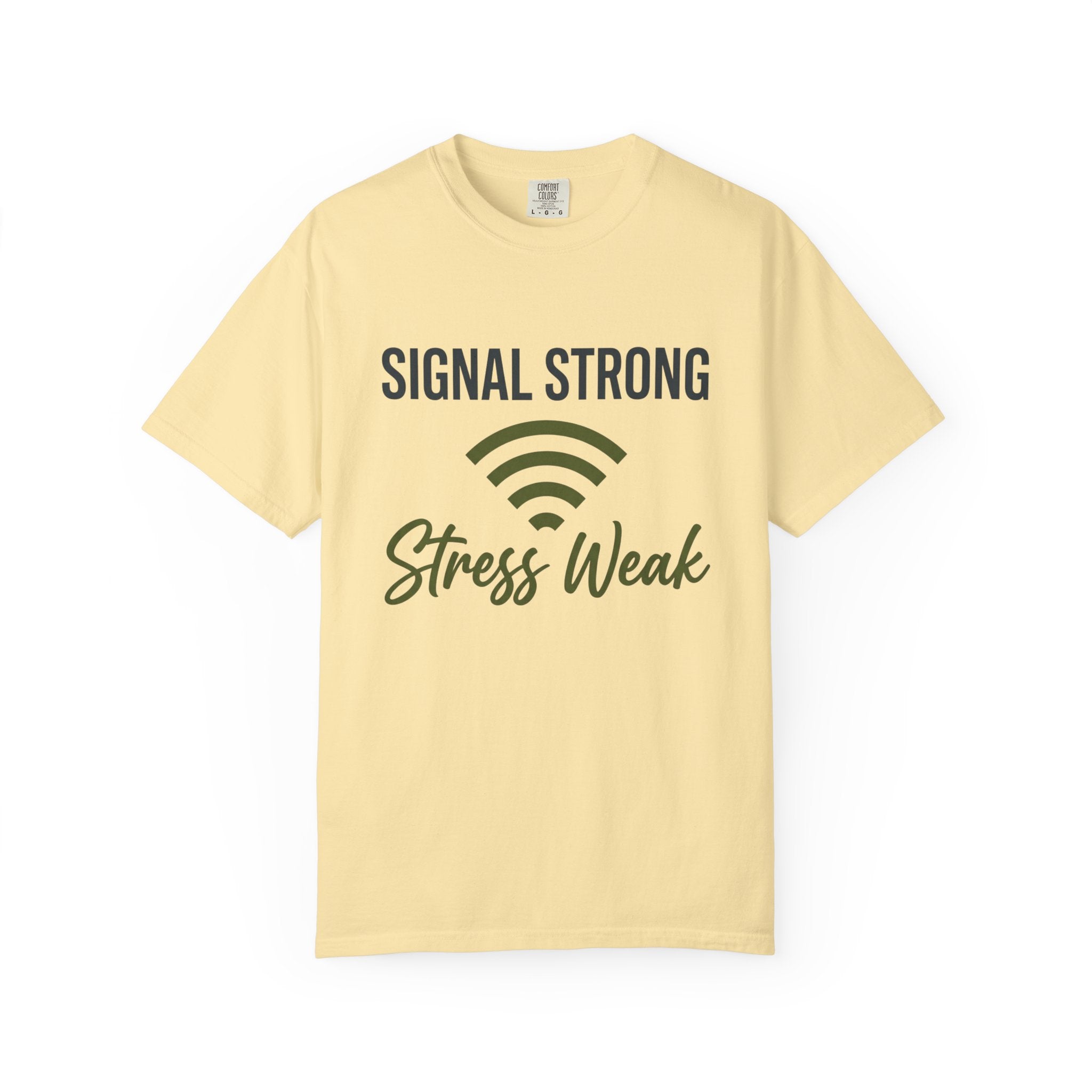 Signal Strong Stress Weak - T-Shirt