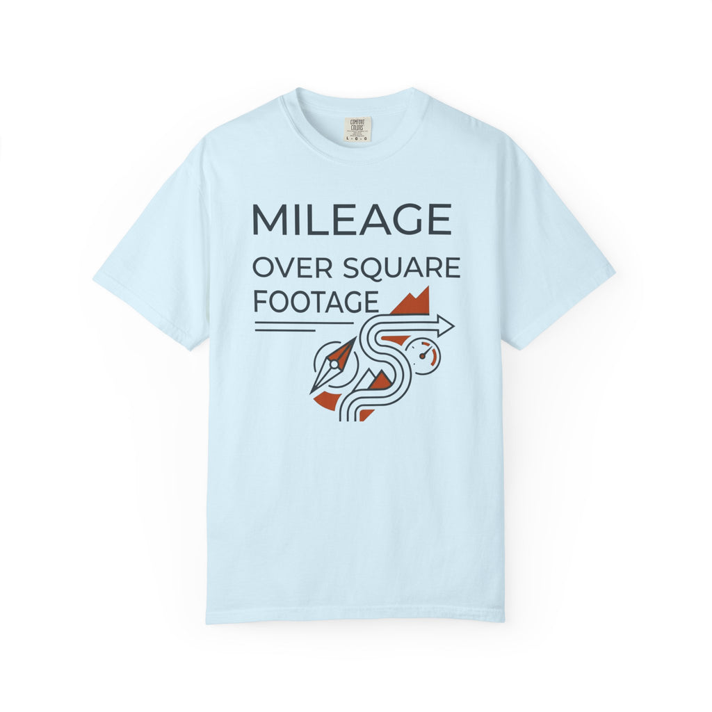 Mileage Over Square Footage - T-Shirt