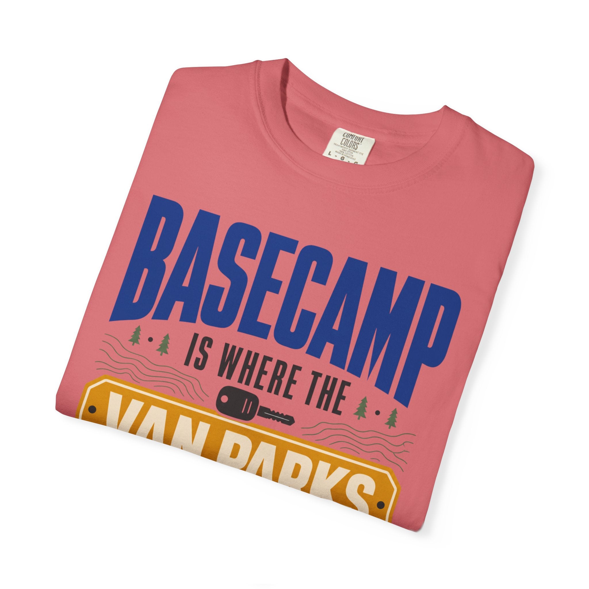 Basecamp Is Where The Van Parks - T-Shirt