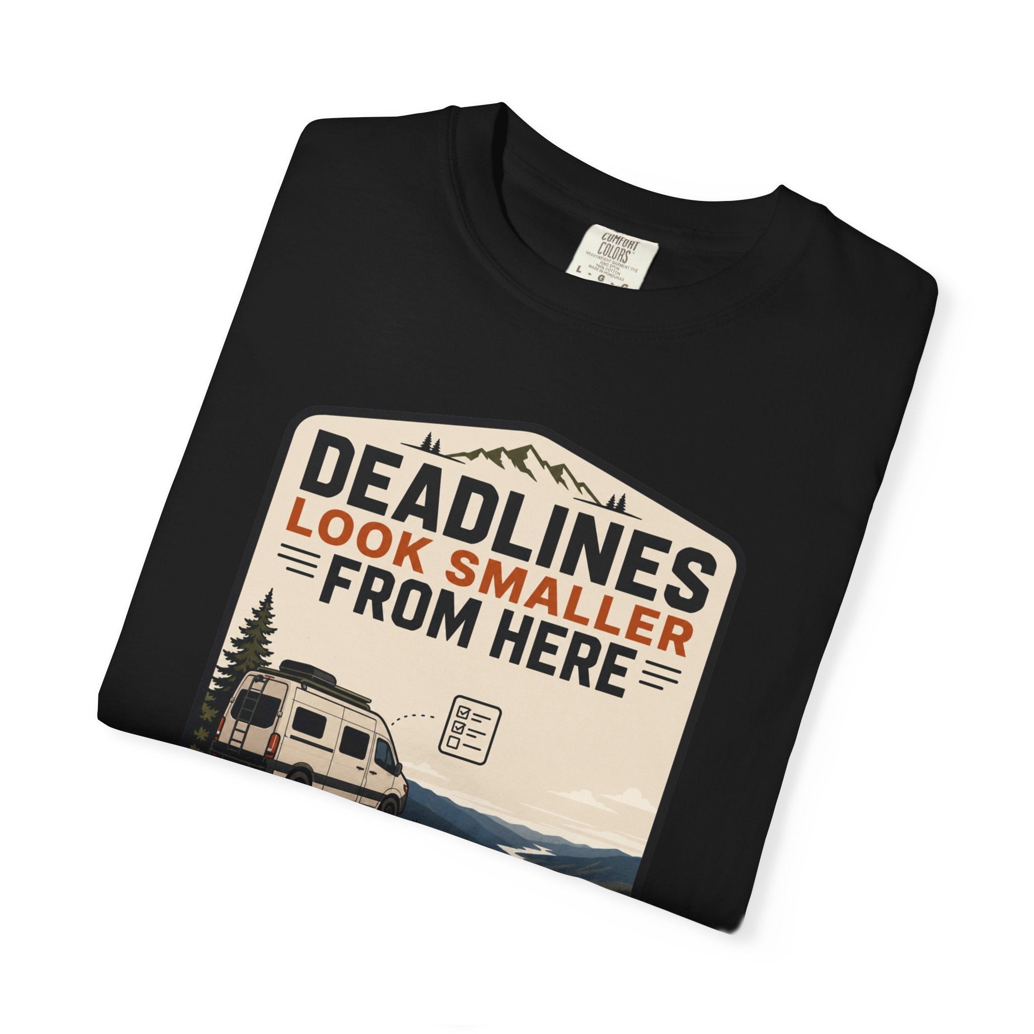 Deadlines Look Smaller From Here - T-Shirt