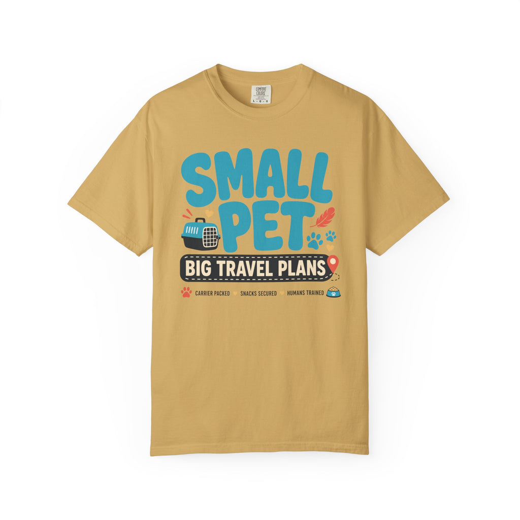 Small Pet Big Travel Plans - T-Shirt
