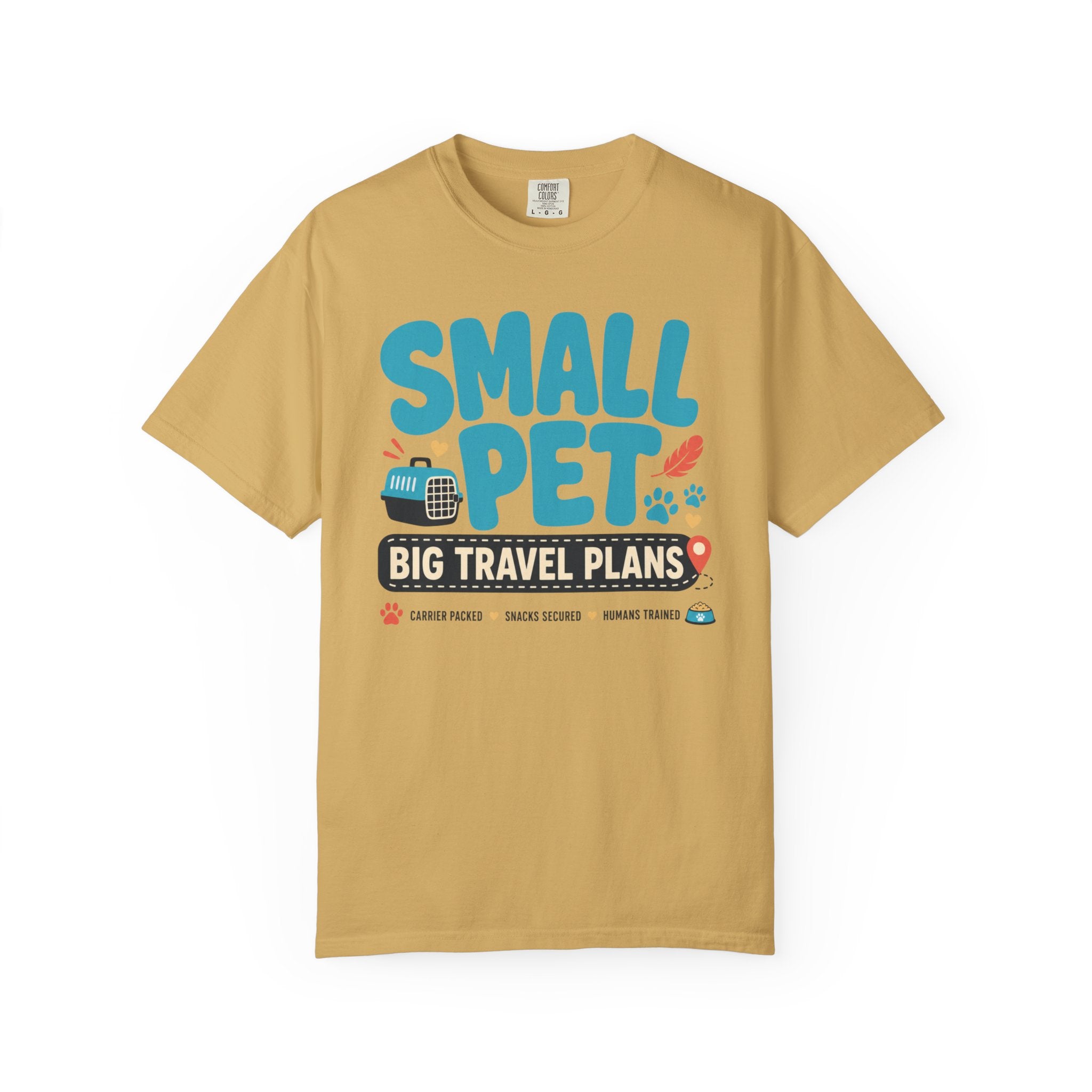 Small Pet Big Travel Plans - T-Shirt