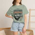 The Open Road Never Schedules Meetings - T-Shirt