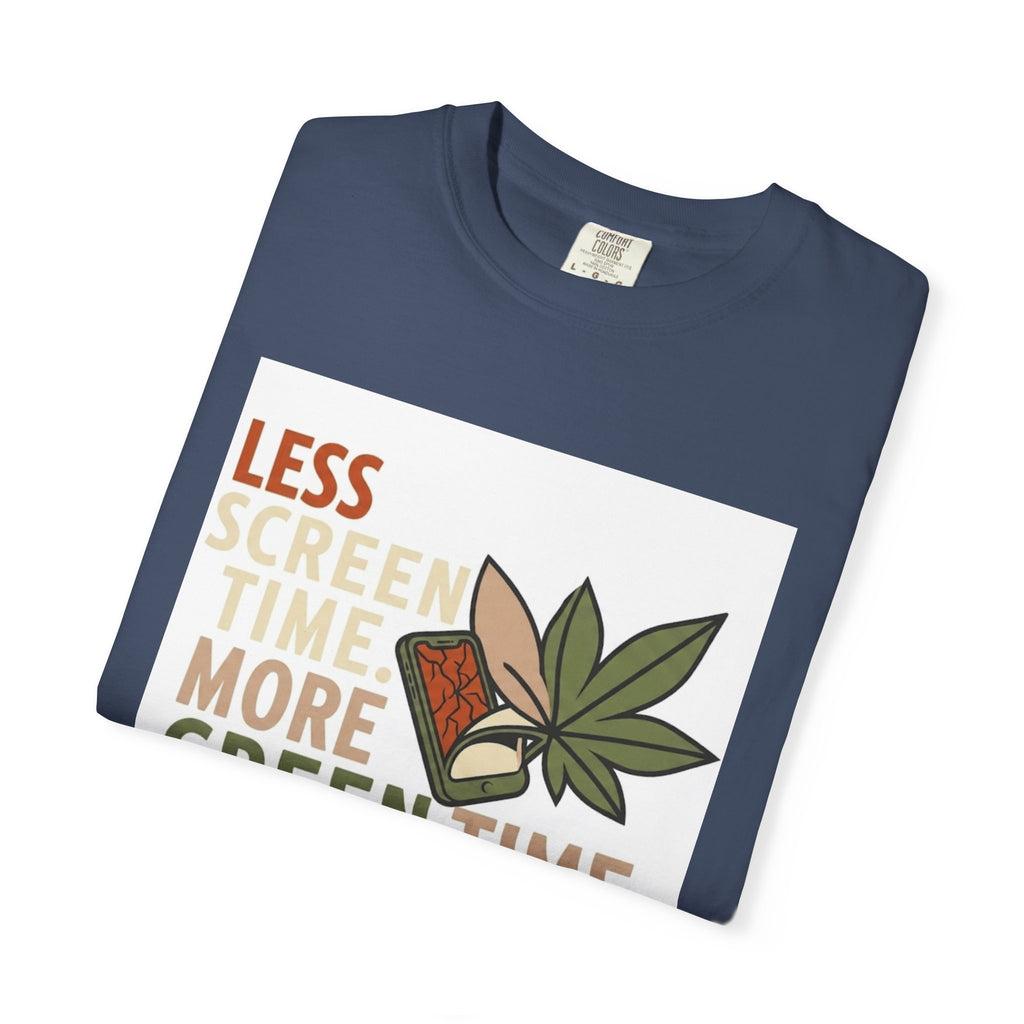 Less Screen Time More Green Time - T-Shirt