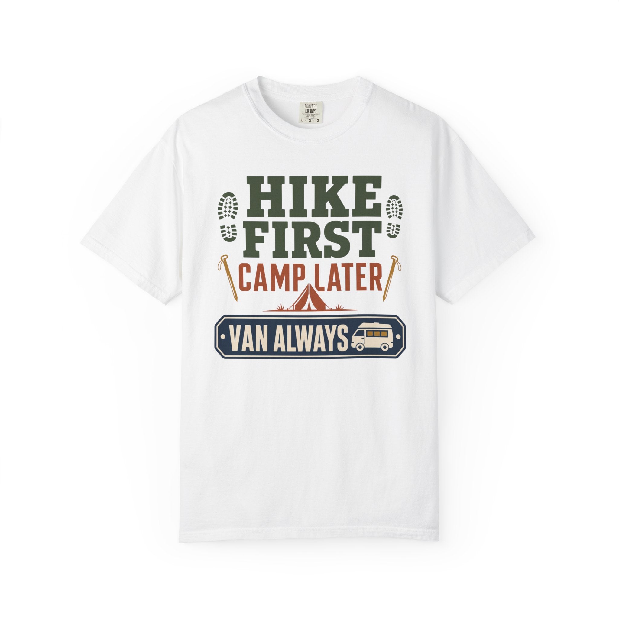 Hike First Camp Later Van Always - T-Shirt