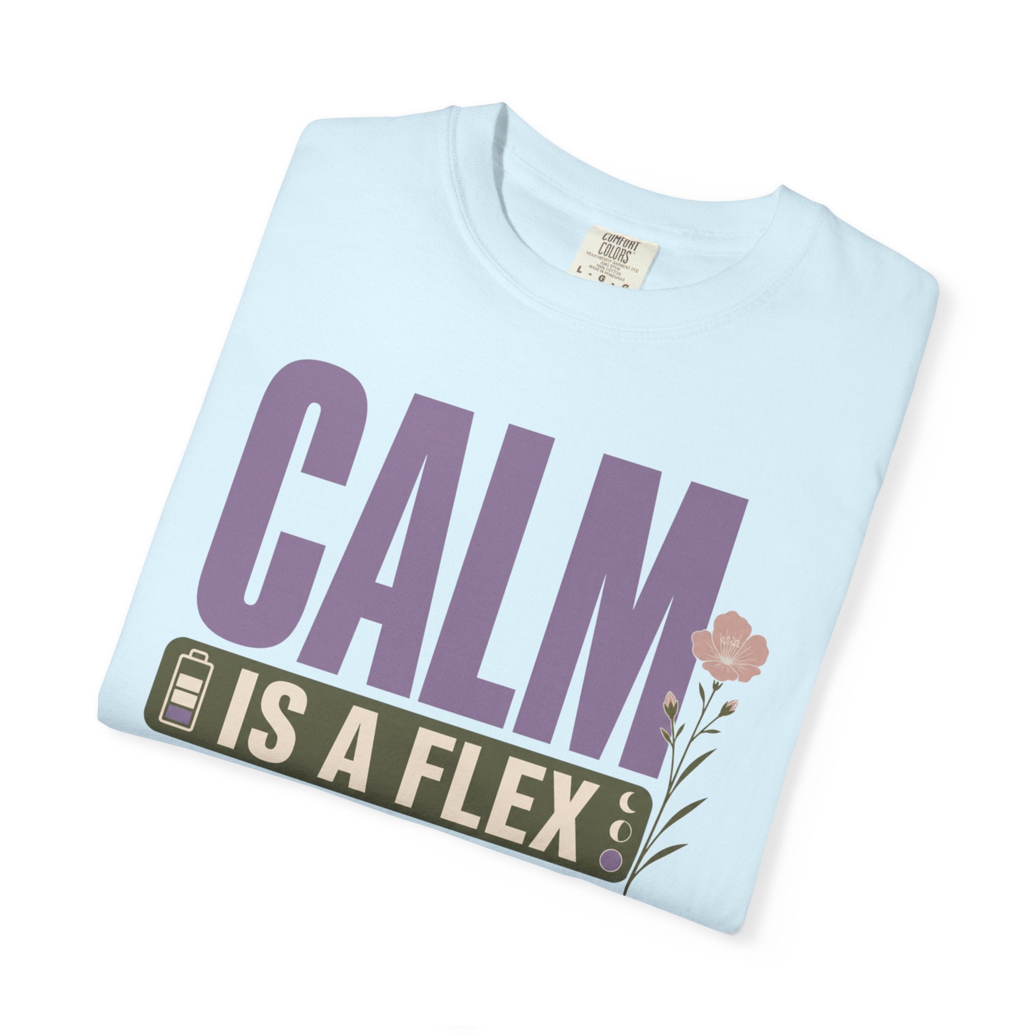 Calm Is A Flex - T-Shirt