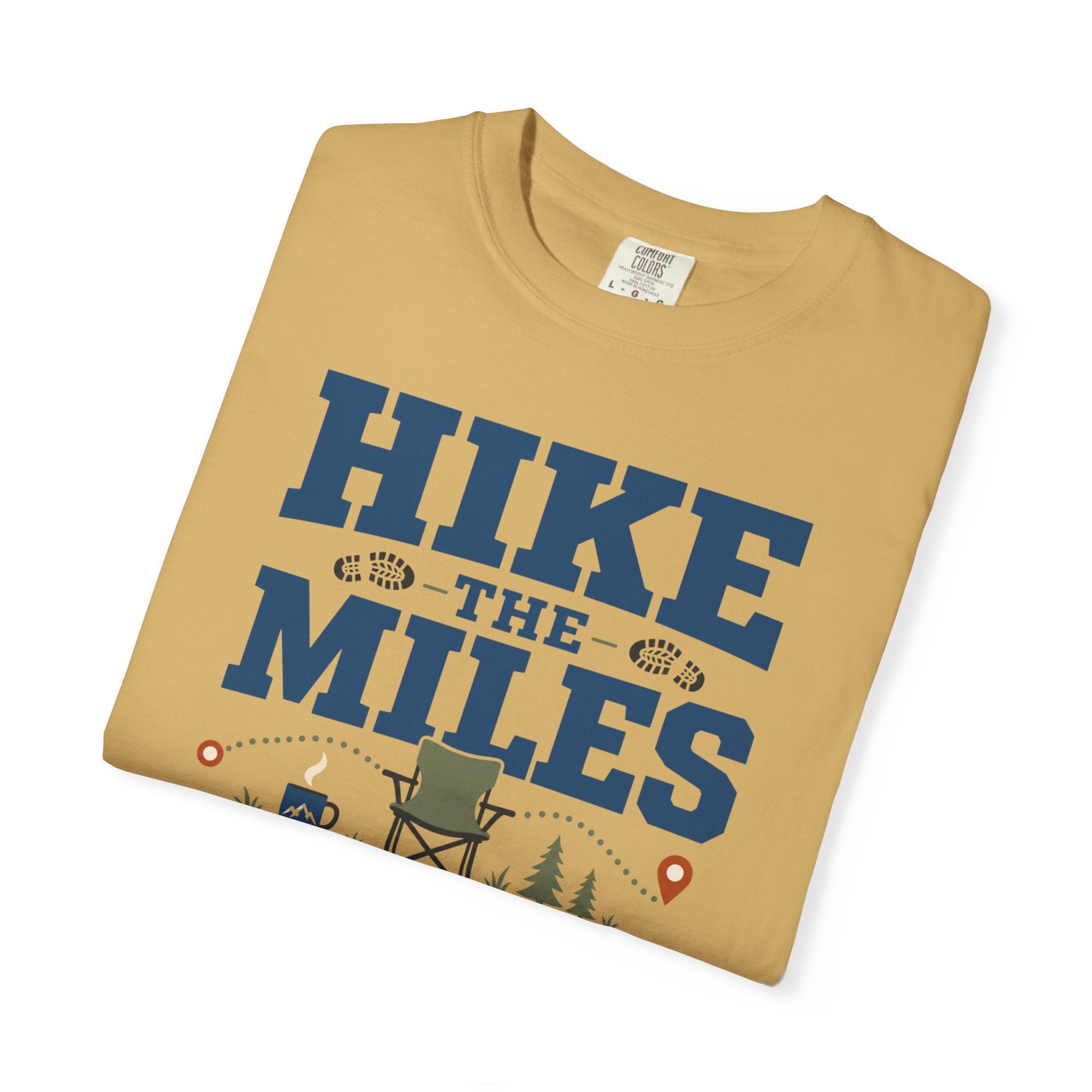 Hike The Miles Earn The Chair - T-Shirt