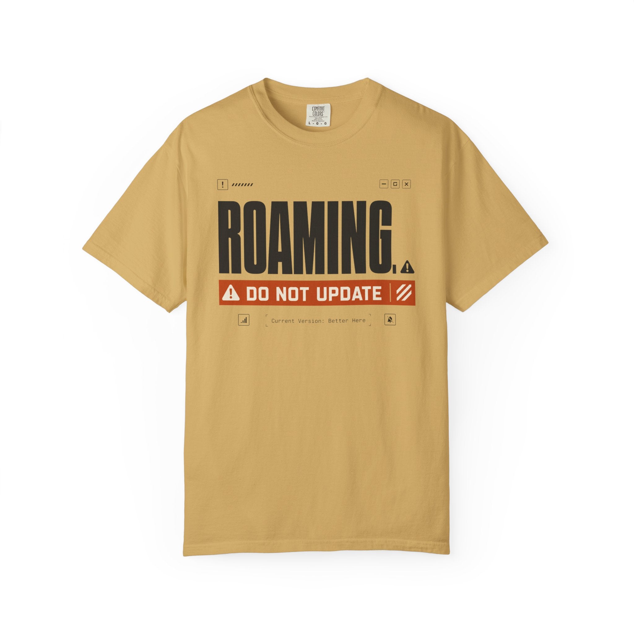 Roaming Do Not Update - T-Shirt
