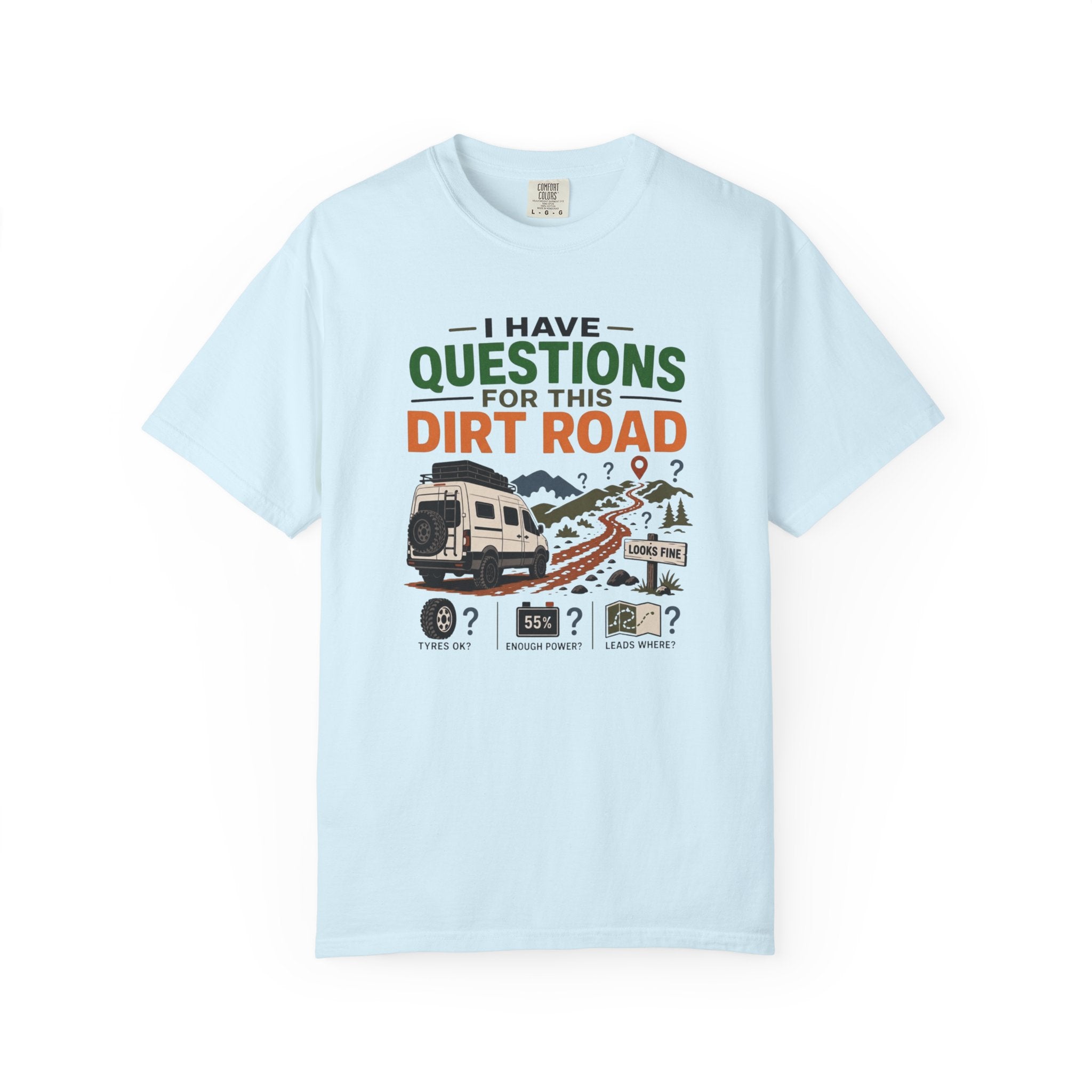 I Have Questions For This Dirt Road - T-Shirt