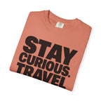Stay Curious Travel Further - T-Shirt