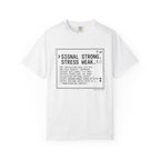 Signal Strong Stress Weak - T-Shirt