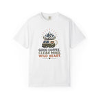 Good Coffee Clear Mind Wild Heart - T-Shirt