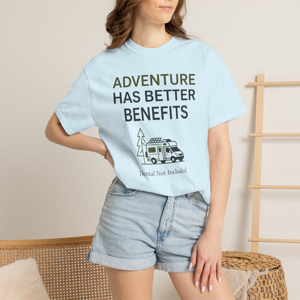 Adventure Has Better Benefits - T-Shirt