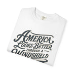 America Looks Better Through A Windshield - T-Shirt