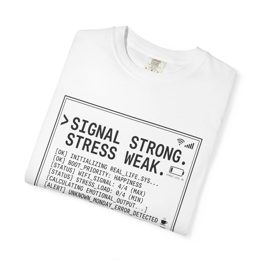 Signal Strong Stress Weak - T-Shirt
