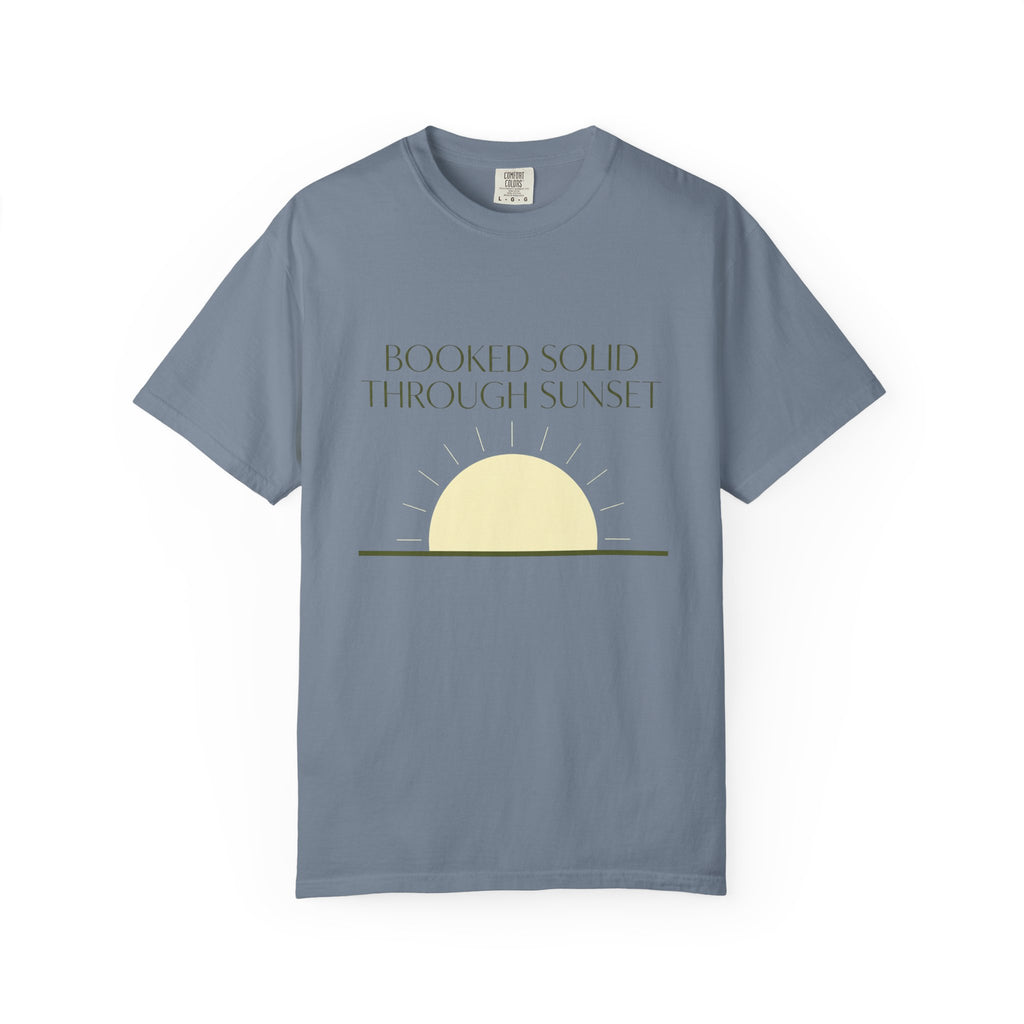 Booked Solid Through Sunset - T-Shirt
