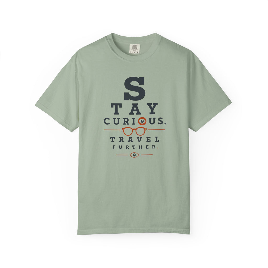 Stay Curious Travel Further - T-Shirt