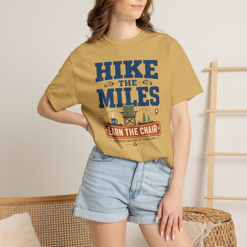 Hike The Miles Earn The Chair - T-Shirt