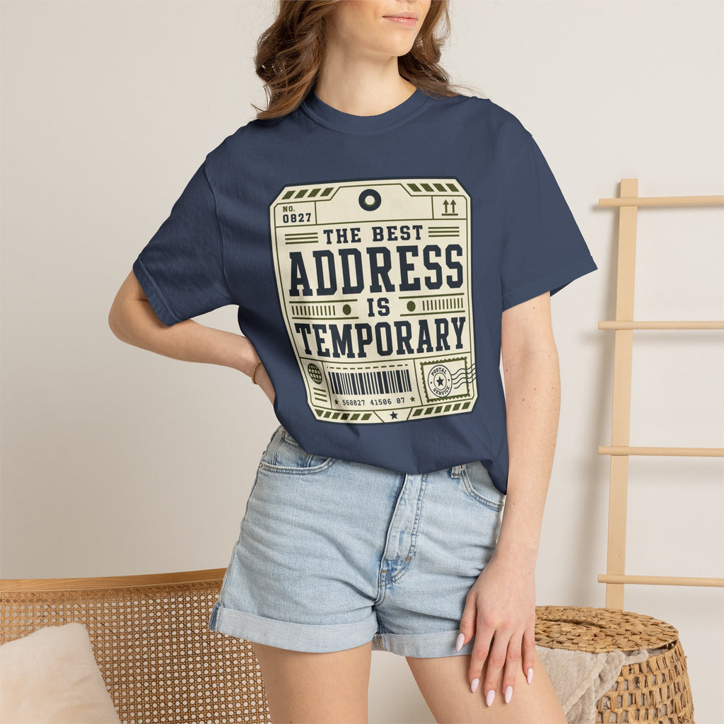 The Best Address Is Temporary - T-Shirt