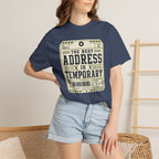 The Best Address Is Temporary - T-Shirt