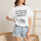 Adventure Has Better Benefits - T-Shirt