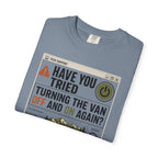 Have You Tried Turning The Van Off And On Again - T-Shirt