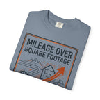 Mileage Over Square Footage - T-Shirt