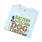 Battery Full Dog Tired Day Won - T-Shirt