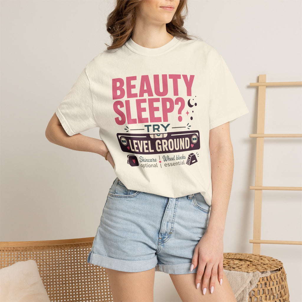 Beauty Sleep Try Level Ground - T-Shirt
