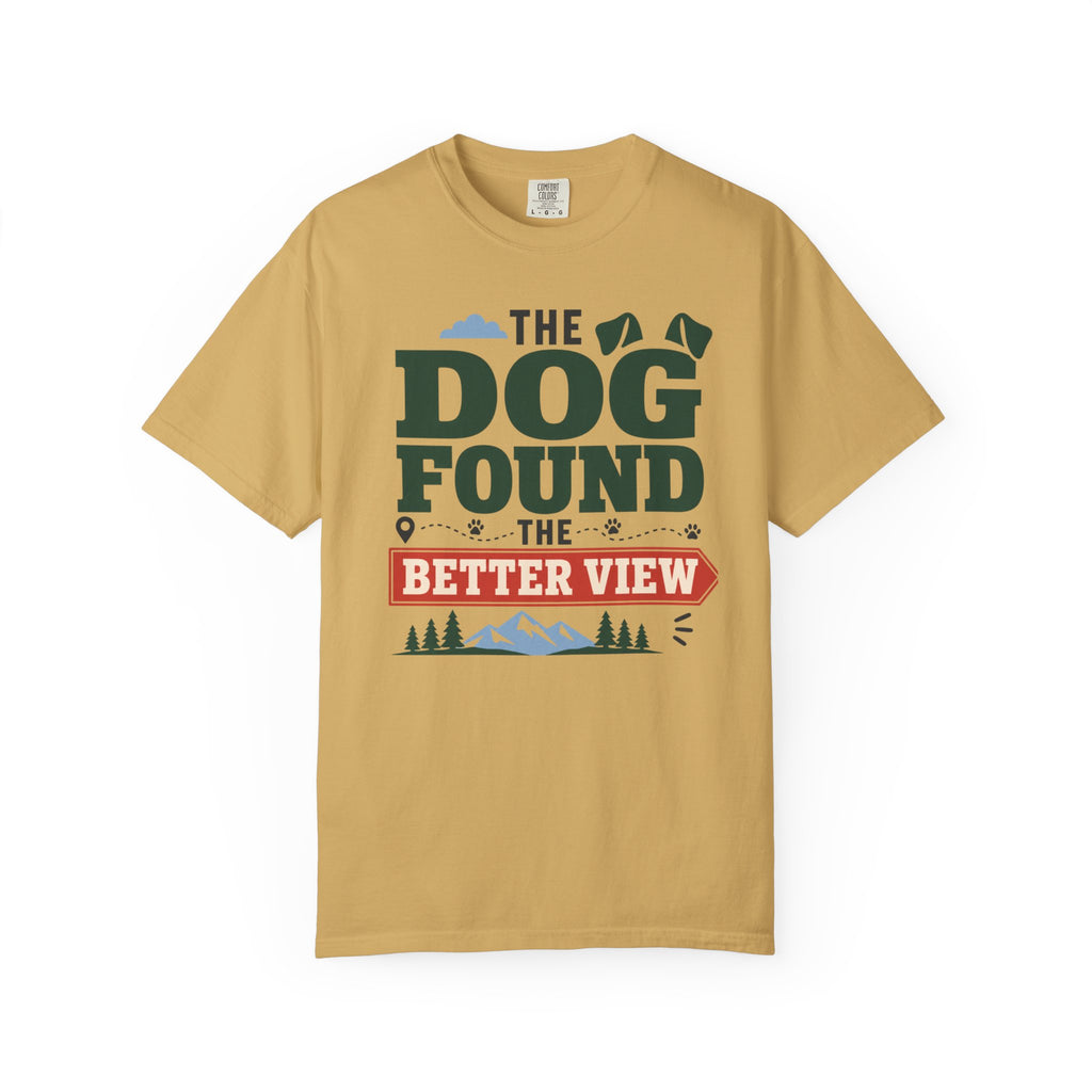 The Dog Found The Better View - T-Shirt
