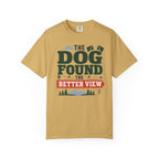 The Dog Found The Better View - T-Shirt