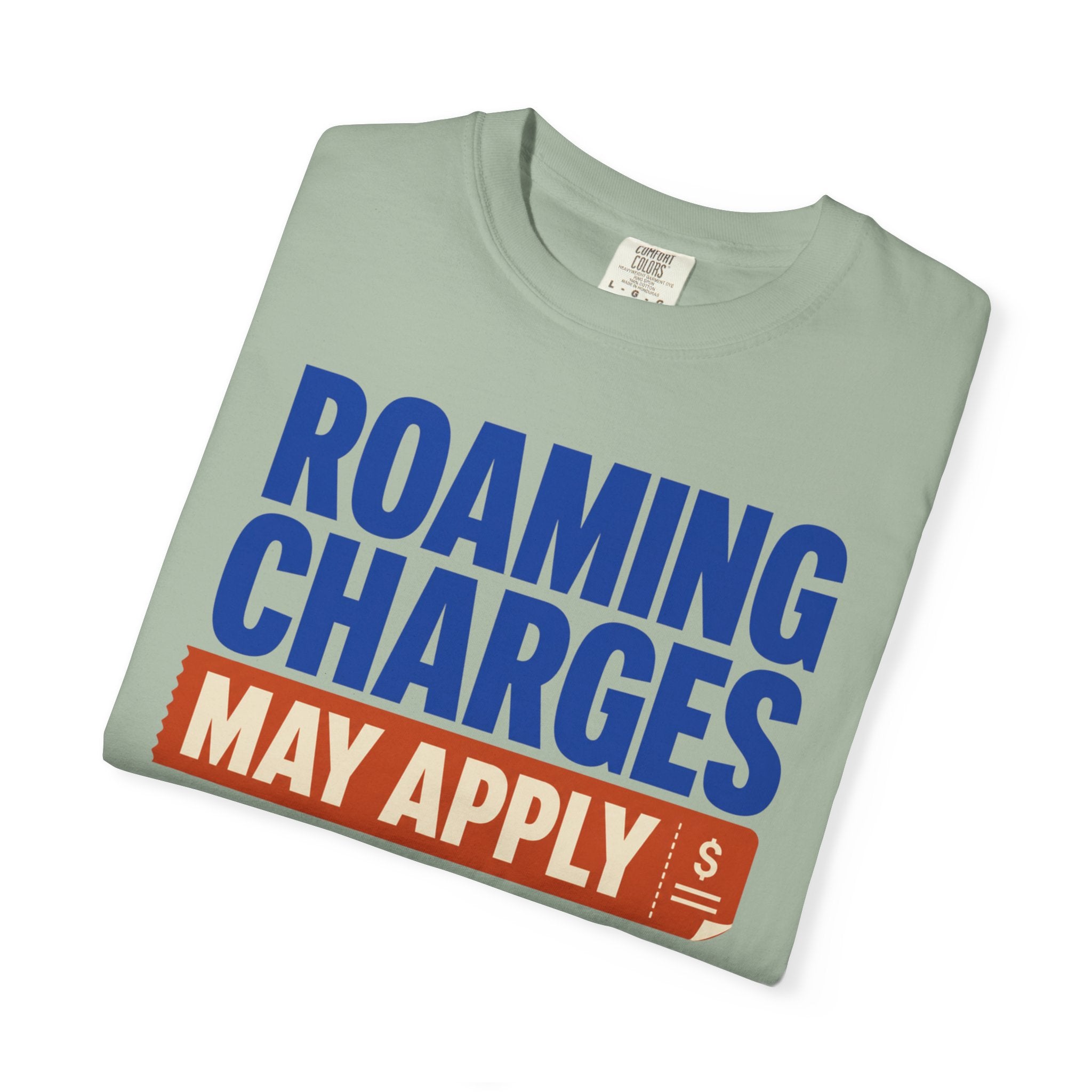 Roaming Charges May Apply - T-Shirt