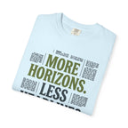 More Horizons Less Headlines - T-Shirt