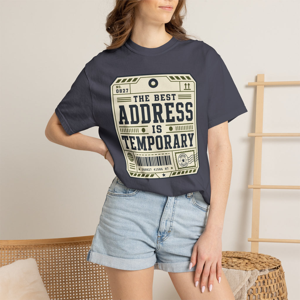 The Best Address Is Temporary - T-Shirt