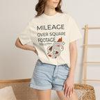 Mileage Over Square Footage - T-Shirt