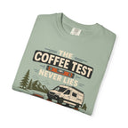 The Coffee Test Never Lies - T-Shirt