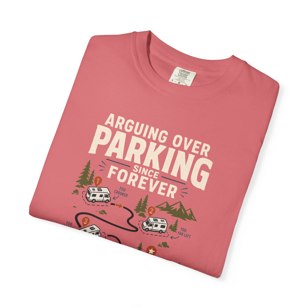 Arguing Over Parking Since Forever - T-Shirt