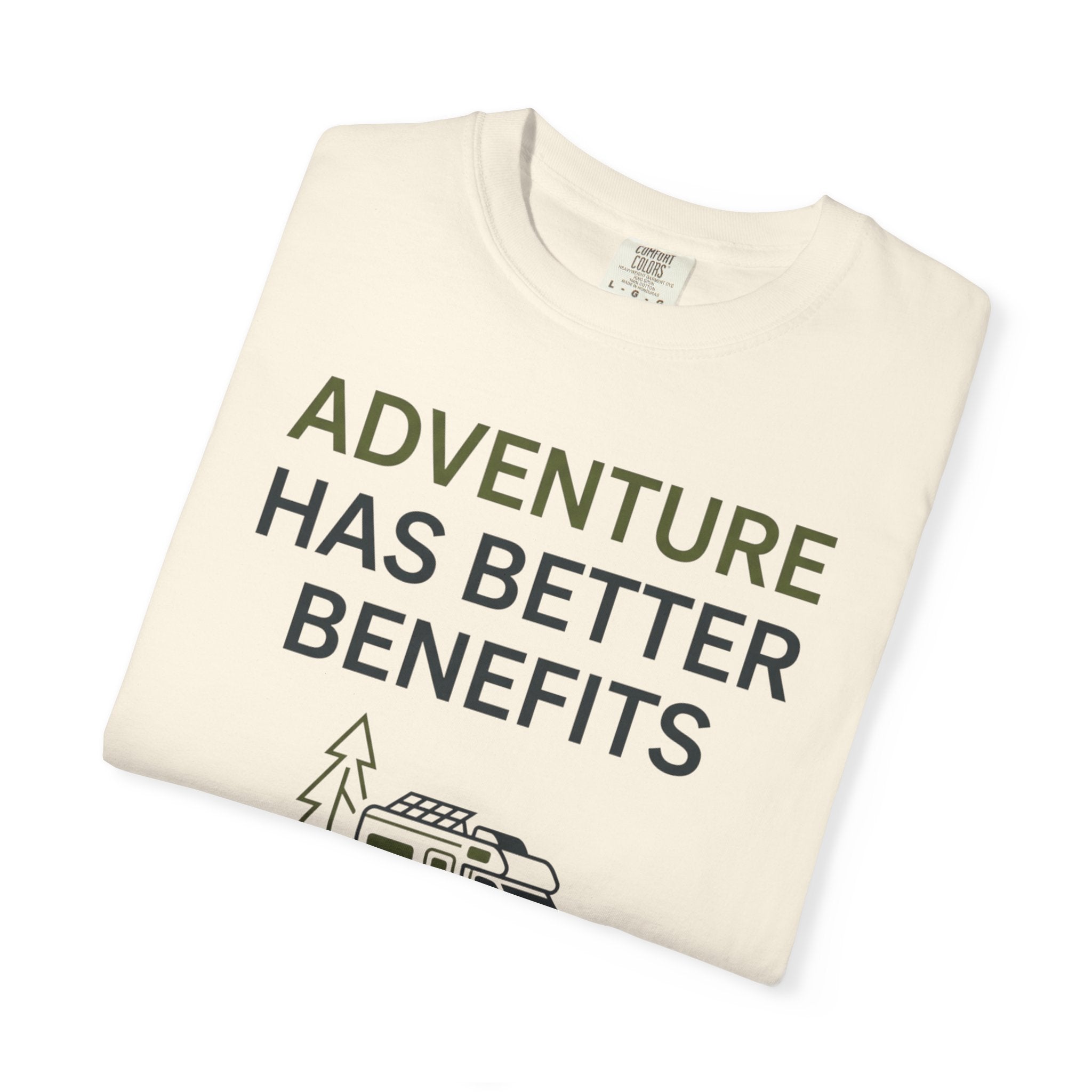 Adventure Has Better Benefits - T-Shirt