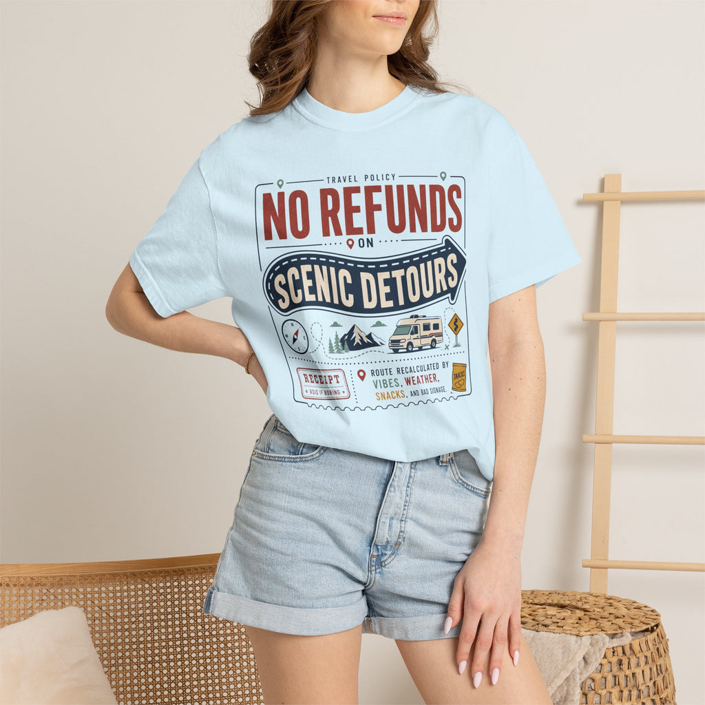 No Refunds On Scenic Detours - T-Shirt