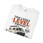 This Looks Level Enough - T-Shirt