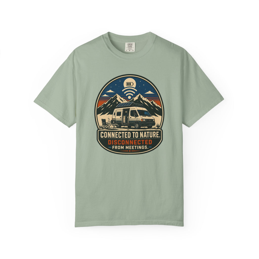 Connected To Nature Disconnected From Meetings - T-Shirt