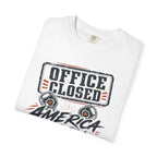 Office Closed America Open - T-Shirt
