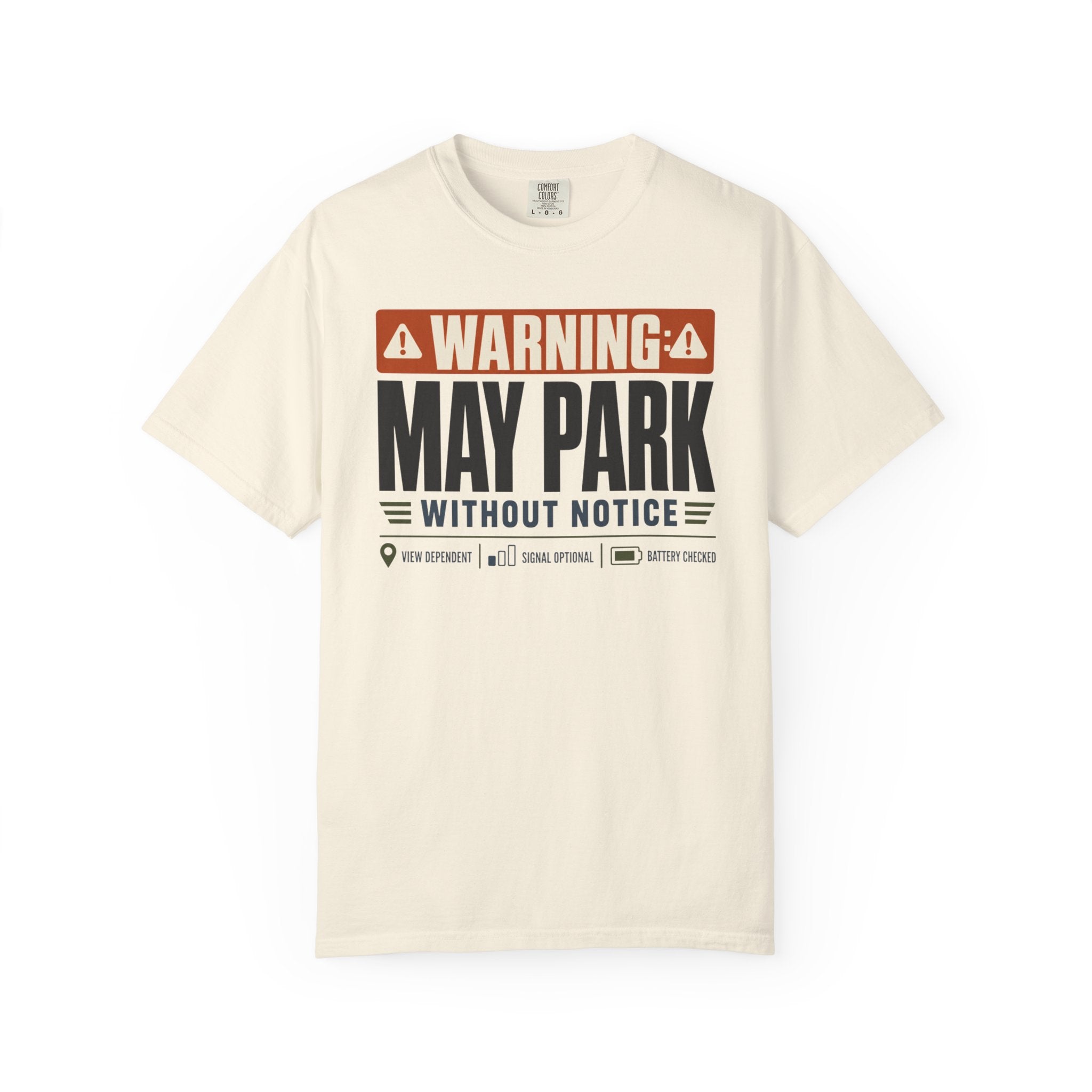 Warning May Park Without Notice - T-Shirt