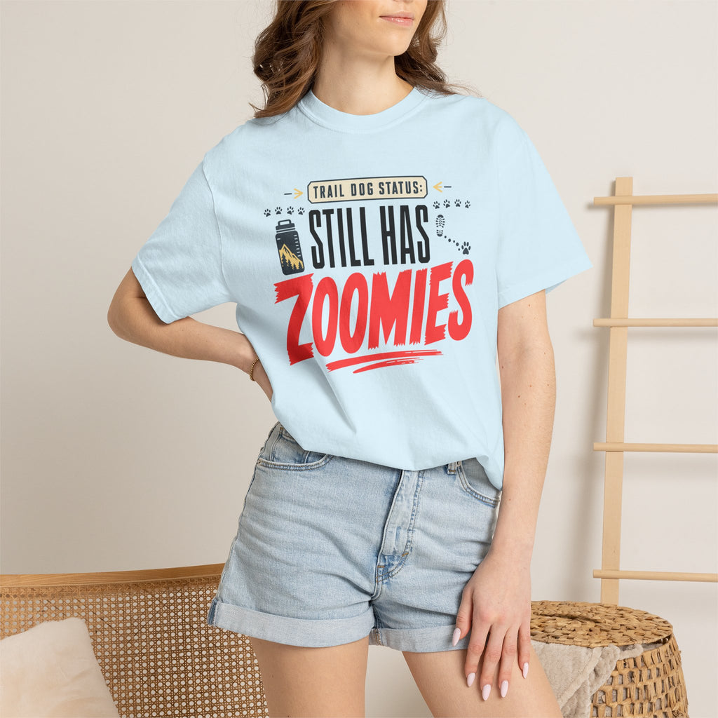 Trail Dog Status Still Has Zoomies - T-Shirt